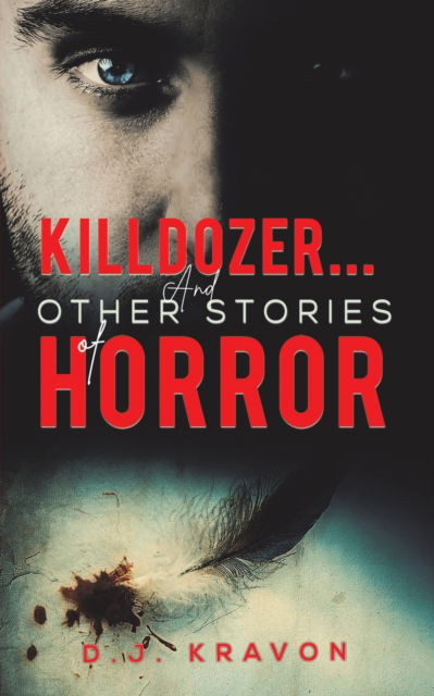 Cover for D J Kravon · Killdozer... And Other Stories of Horror (Paperback Book) (2023)