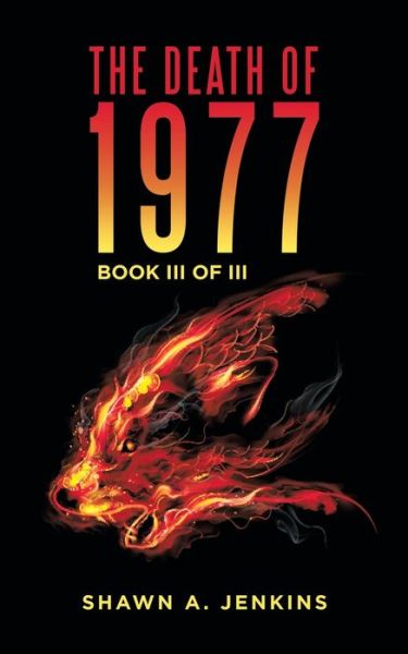 Death Of 1977 - Shawn A. Jenkins - Livros - iUniverse, Incorporated - 9781663202925 - 16 de junho de 2020