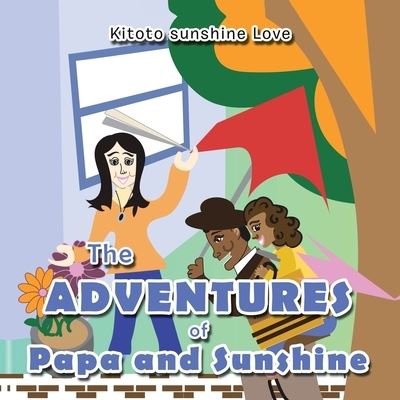 Cover for Kitoto Sunshine Love · The Adventures of Papa and Sunshine (Paperback Book) (2021)