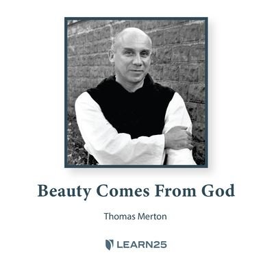 Beauty Comes from God - Thomas Merton - Musiikki - LEARN25 - 9781666582925 - tiistai 10. toukokuuta 2022