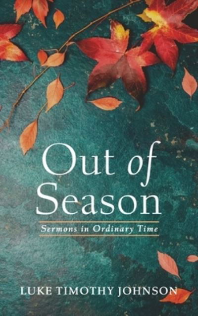 Cover for Luke Timothy Johnson · Out of Season (Inbunden Bok) (2022)
