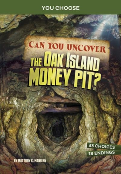 Can You Uncover the Oak Island Money Pit? - Matthew K. Manning - Kirjat - Capstone - 9781669031925 - tiistai 1. elokuuta 2023