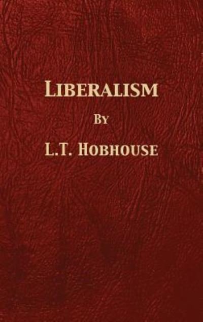 Cover for L T Hobhouse · Liberalism (Hardcover Book) (1927)