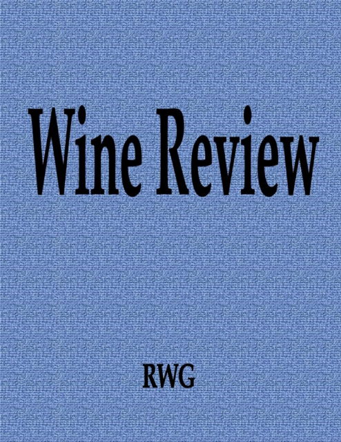 Wine Review - Rwg - Books - Rwg Publishing - 9781684117925 - June 11, 2019