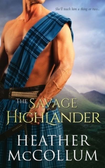Heather McCollum · The Savage Highlander (Paperback Bog) (2018)