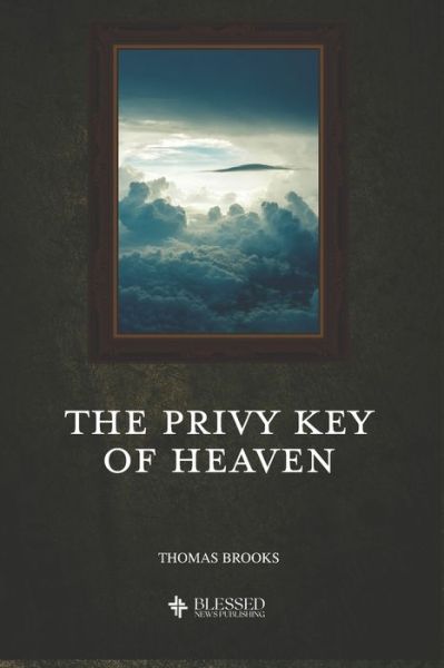 Cover for Thomas Brooks · The Privy Key of Heaven (Illustrated) (Taschenbuch) (2019)