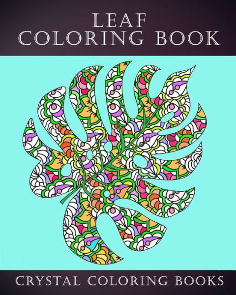 Cover for Crystal Coloring Books · Leaf Coloring Book (Taschenbuch) (2019)