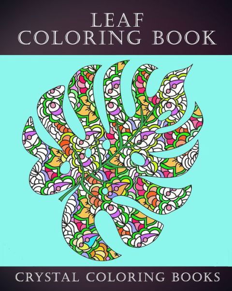 Cover for Crystal Coloring Books · Leaf Coloring Book (Paperback Book) (2019)