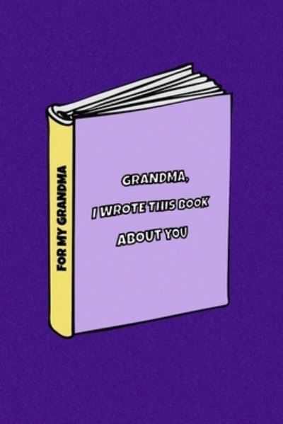 Cover for Family Love Journal · Grandma I wrote a book about you (Paperback Book) (2019)