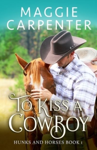 Cover for Maggie Carpenter · To Kiss A Cowboy (Paperback Book) (2018)