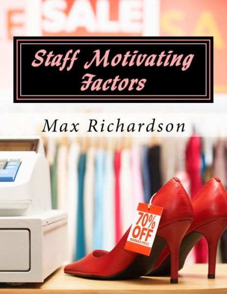 Cover for Max Richardson · Staff Motivating Factors (Paperback Book) (2018)