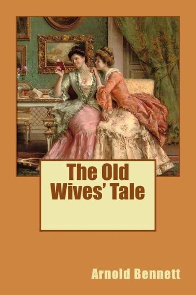Cover for Arnold Bennett · The Old Wives' Tale (Paperback Bog) (2018)