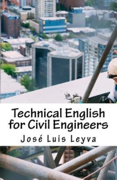 Cover for Jose Luis Leyva · Technical English for Civil Engineers (Taschenbuch) (2018)