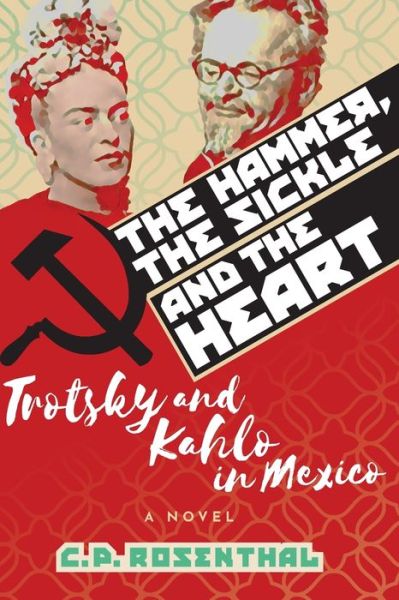 Cover for C P Rosenthal · The Hammer, The Sickle and The Heart (Paperback Book) (2020)