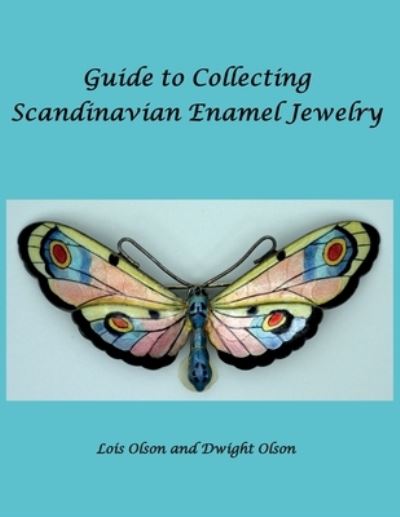 Cover for Lois Olson · Guide to Collecting Scandinavian Enamel Jewelry (Paperback Book) (2020)