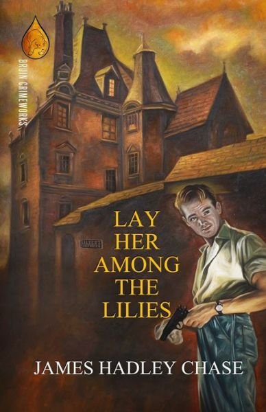 Cover for James Hadley Chase · Lay Her Among the Lilies (Paperback Bog) (2020)