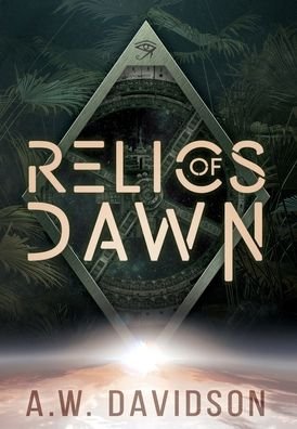 Cover for A W Davidson · Relics of Dawn (Innbunden bok) (2021)