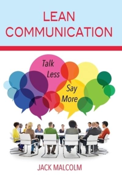 Lean Communication - Jack Malcolm - Książki - Wisdom/Work - 9781736575925 - 16 lutego 2021