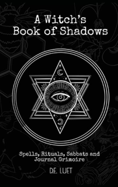 Cover for D E Luet · A Witch's Book of Shadows (Innbunden bok) (2020)