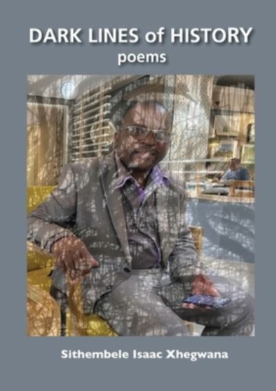 Cover for Sithembele Isaac Xhegwana · Dark Lines of History (Book) (2023)