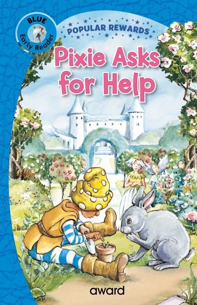 Cover for Sophie Giles · Pixie Asks for Help - Popular Rewards Early Readers - Blue (Gebundenes Buch) (2023)