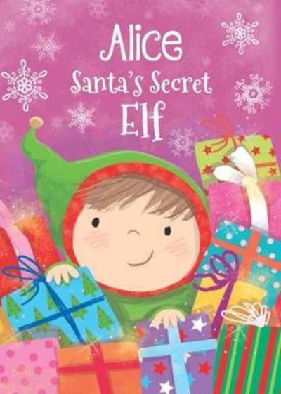 Cover for Katherine Sully · Alice - Santa's Secret Elf (Hardcover Book) (2017)