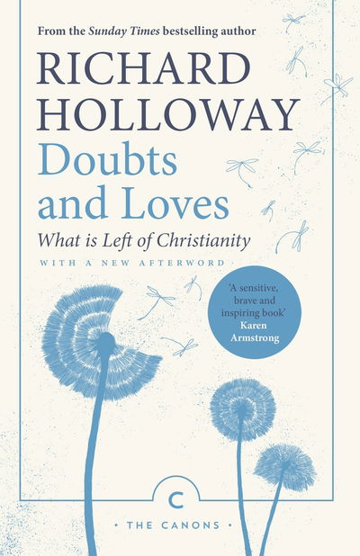 Doubts and Loves: What is Left of Christianity - Canons - Richard Holloway - Książki - Canongate Books - 9781786893925 - 4 kwietnia 2019