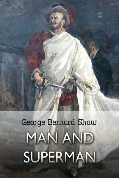 Cover for George Bernard Shaw · Man and Superman (Paperback Bog) (2018)