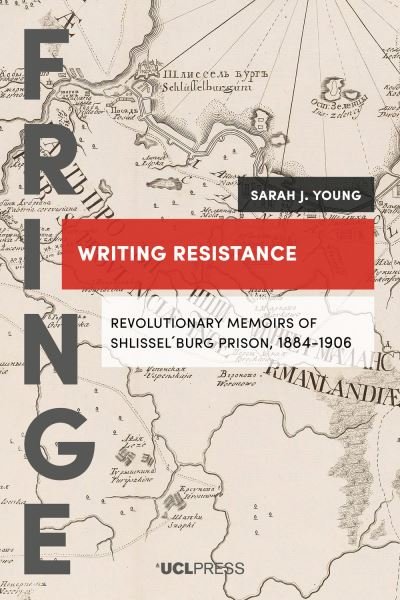 Cover for Sarah J. Young · Writing Resistance: Revolutionary Memoirs of Shlissel´Burg Prison, 1884-1906 - Fringe (Paperback Book) (2021)