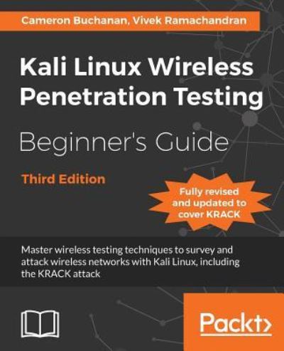 Cover for Cameron Buchanan · Kali Linux Wireless Penetration Testing Beginner's Guide - Third Edition (Book) [3 Revised edition] (2017)