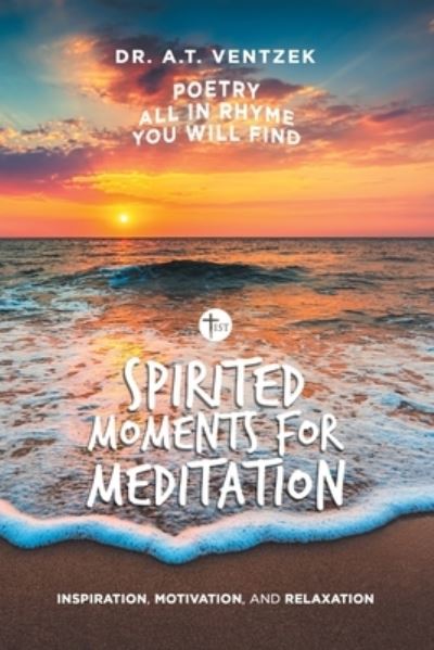 Cover for Dr A T Ventzek · Spirited Moments for Meditation (Paperback Book) (2019)