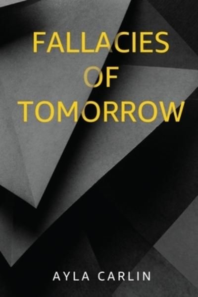 Cover for Ayla Carlin · Fallacies of Tomorrow (Pocketbok) [Large type / large print edition] (2023)