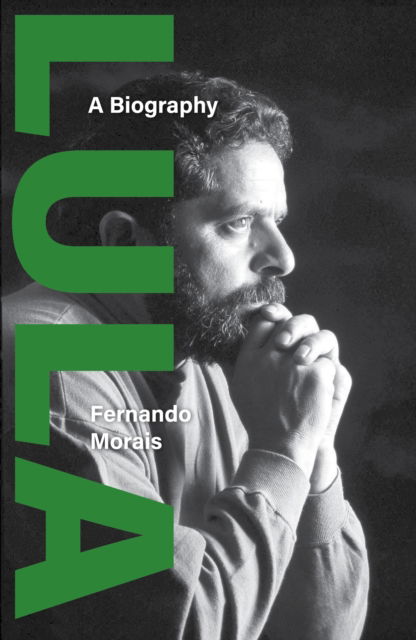 Cover for Fernando Morais · Lula: A Biography (Inbunden Bok) (2024)