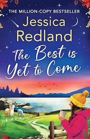 Cover for Jessica Redland · The Best is Yet to Come: The next instalment in the uplifting, romantic Escape To The Lakes Series from Jessica Redland - Escape to the Lakes (Paperback Book) (2024)