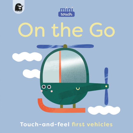 Cover for Happy Yak · MiniTouch: On the Go: Touch-and-feel first vehicles - MiniTouch (Board book) (2025)