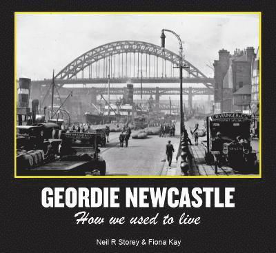 Cover for Neil Storey · Geordie Newcastle: How we used to live (Inbunden Bok) (2021)