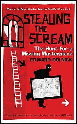 Cover for Edward Dolnick · Stealing the Scream: The Hunt for a Missing Masterpiece (Hardcover Book) (2007)