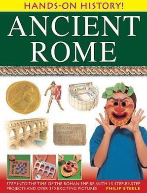 Hands on History: Ancient Rome - Philip Steele - Libros - Anness Publishing - 9781843226925 - 5 de diciembre de 2012