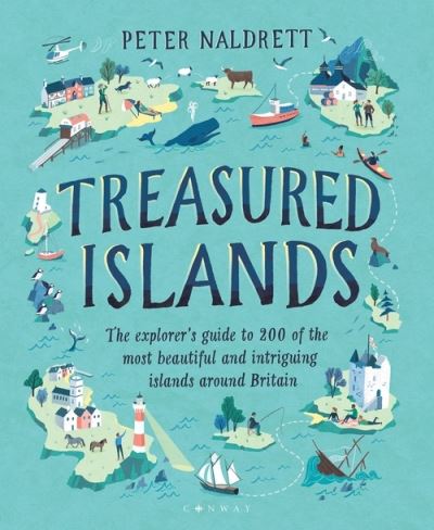 Treasured Islands: The explorer’s guide to over 200 of the most beautiful and intriguing islands around Britain - Peter Naldrett - Książki - Bloomsbury Publishing PLC - 9781844865925 - 24 czerwca 2021