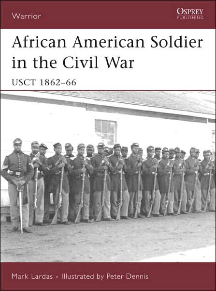 Cover for Mark Lardas · African American Soldier in the Civil War: USCT 1862–66 - Warrior (Paperback Book) (2006)