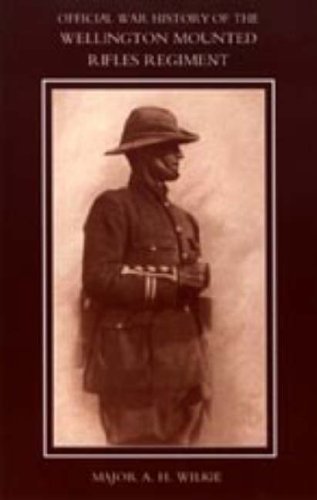 War History of the Wellington Mounted Rifles Regiment 1914-1919 - Maj A. H. Wilkie - Livros - Naval & Military Press - 9781847343925 - 20 de junho de 2006