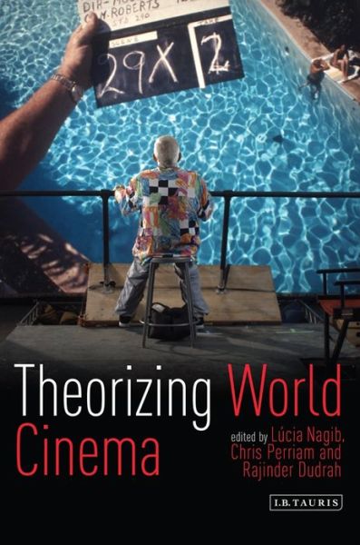 Cover for Nagib Lucia · Theorizing World Cinema - World Cinema (Hardcover Book) (2011)