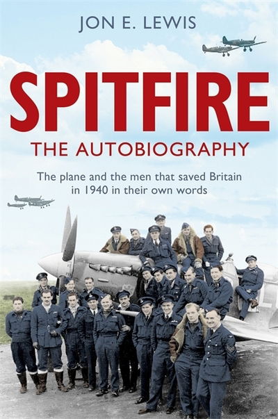 Cover for Jon E. Lewis · Spitfire: The Autobiography (Paperback Book) (2010)