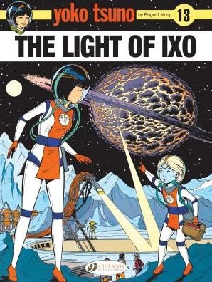 Cover for Roger LeLoup · Yoko Tsuno Vol. 13: The Light Of LXO (Paperback Book) (2018)