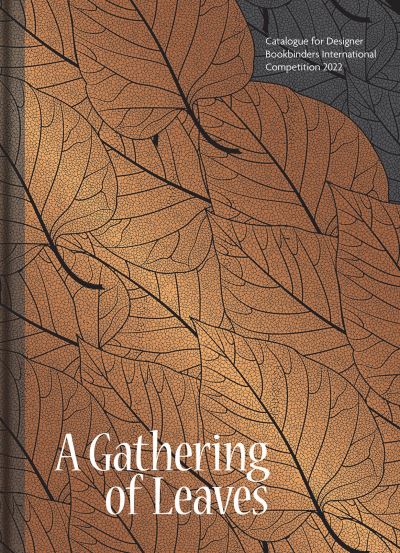 Cover for Gathering of Leaves, A: Catalogue for Designer Bookbinders International Competition 2022 (Hardcover Book) (2022)