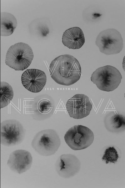 Cover for July Westhale · Via Negativa (Book) (2020)