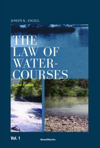 Joseph K. Angell · The Law of Watercourses - Law Classic (Paperback Book) (2000)