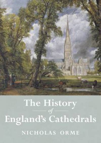 Cover for Nicholas Orme · The History of England's Cathedrals (Paperback Book) (2017)