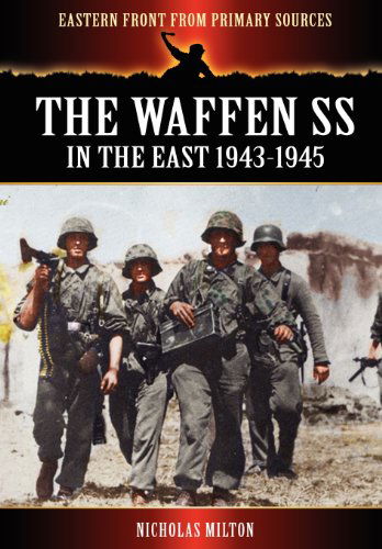 Cover for Nicholas Milton · The Waffen SS - In the East 1943-1945 (Paperback Book) (2011)