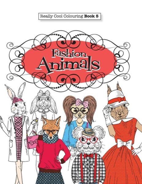 Cover for Elizabeth James · Really COOL Colouring Book 5: Fashion Animals (Paperback Book) (2015)